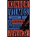A koronaőr m&aacute;sodik t&eacute;ved&eacute;se - Kondor Vilmos