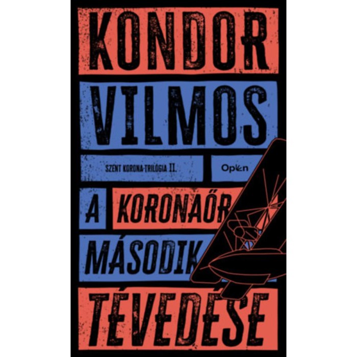 A koronaőr m&aacute;sodik t&eacute;ved&eacute;se - Kondor Vilmos