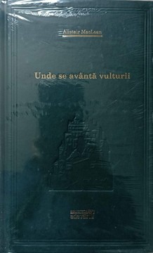 UNDE SE AVANTA VULTURII-ALISTAIR MACLEAN