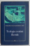 Teologia crestina liberala - Friedrich Schleiermacher