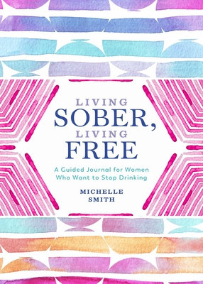 Living Sober, Living Free: A Guided Journal for Women Who Want to Stop Drinking foto