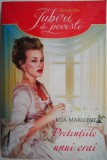 Pretentiile unui crai - Mia Marlowe, Roman de dragoste, Carte beletristica