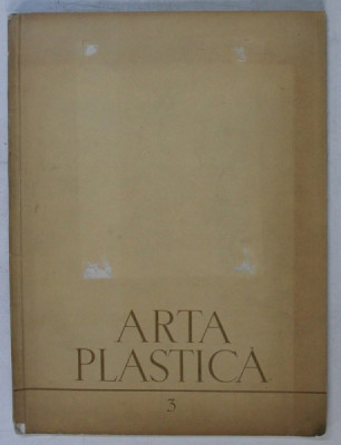 ARTA PLASTICA , REVISTA A UNIUNII ARTISTILOR PLASTICI SI A MINISTERULUI CULTURII , NR.3 , 1954 foto