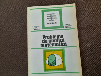 PROBLEME DE ANALIZA MATEMATICA de M. ROSCULET...N. DIMCEVICI , 1993 foto