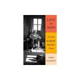 Love and Need: The Life of Robert Frost's Poetry