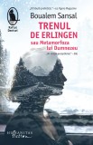 Trenul de Erlingen sau Metamorfoza lui Dumnezeu - Boualem Sansal - Editura Humanitas Fiction