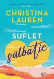 Suflet Salbatic Christina Lauren Roman Aventuri Dragoste Litera Paperback Brosat Carti Fictiune