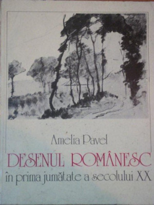 DESENUL ROMANESC IN PRIMA JUMATATE A SECOLULUI XX de AMELIA PAVEL 1984 foto