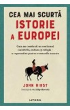 Cea mai scurta istorie a Europei - John Hirst