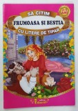 FRUMOASA SI BESTIA , SERIA ' SA CITIM CU LITERE DE TIPAR ' , 3 -5 ANI , 2021