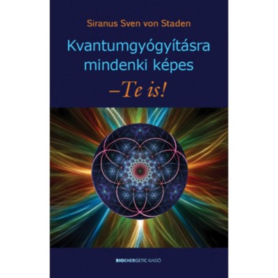 Kvantumgy&amp;oacute;gy&amp;iacute;t&amp;aacute;sra mindenki k&amp;eacute;pes - Te is! - Siranus Sven von Staden foto
