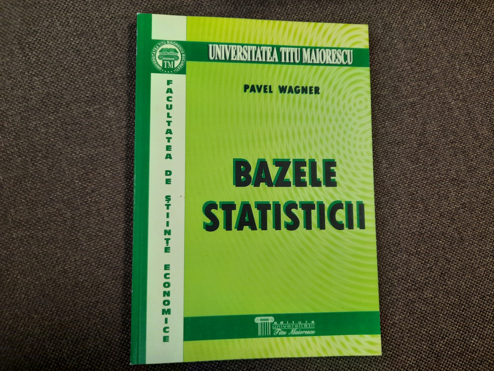 BAZELE STATISTICII - PAVEL WAGNER, P8 | arhiva Okazii.ro