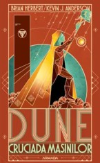 Dune. Cruciada masinilor. Cartea a II-a/Brian Herbert, Kevin J. Anderson