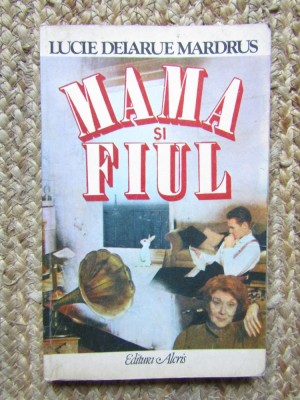 MAMA SI FIUL-LUCIE DELARUE MARDRUS foto