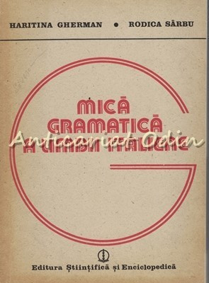 Mica Gramatica A Limbii Italiene - Haritina Gherman, Rodica Sarbu foto