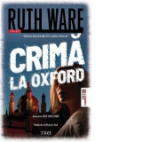 Crima la Oxford - Monica Vlad, Ruth Ware