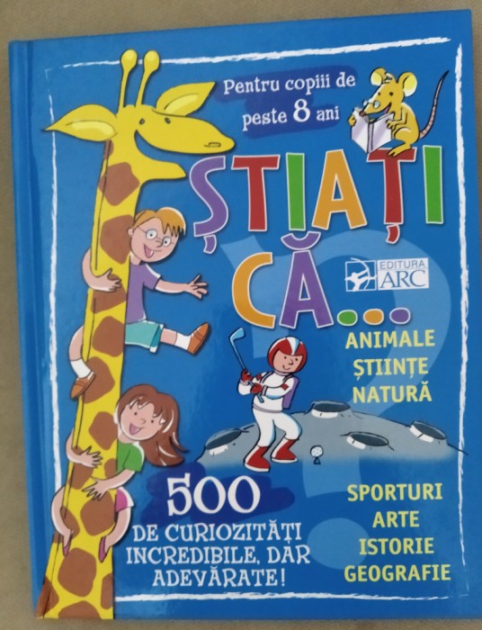 Știați că... 500 de curiozități incredibile dar adevărate