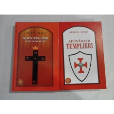 ADEVARATII TEMPLIERI - ROZICRUCIENII SUNT PRINTRE NOI - (2 VOL) - STEFAN MASU