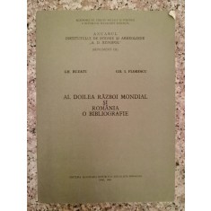 Al Doilea Razboi Mondial Si Romania - O Bibliografie - Gh. Buzatu, Gh. I. Florescu , B748