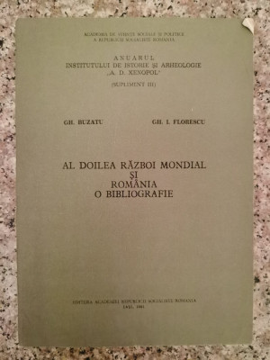 Al Doilea Razboi Mondial Si Romania - O Bibliografie - Gh. Buzatu, Gh. I. Florescu ,554139 foto