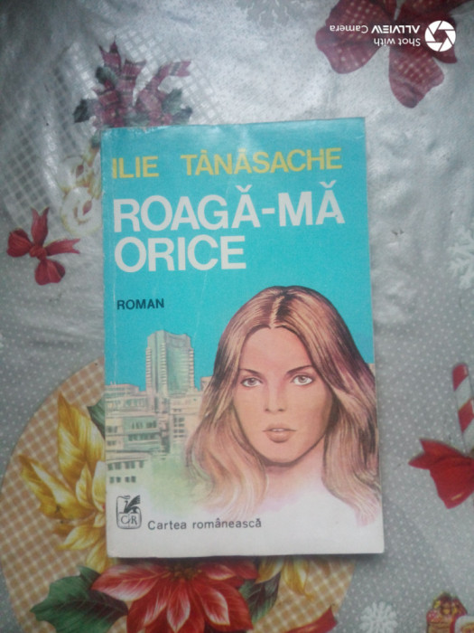 Roaga-ma orice-Ilie Tanasache