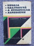 Teoria calitativa a ecuatiilor algebrice C.Nita,C.Nastasescu, 1979, 200 pag, 36, Albastru