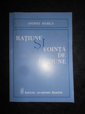 Andrei Marga - Ratiune si vointa de ratiune foto