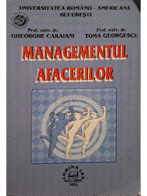 Gheorghe Caraiani - Managementul afacerilor, editia a II-a (Editia: 2003) foto
