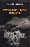 Impresii din timpul ocupatiei 1916-1917 - Paul Editions