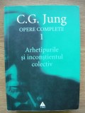 C. G. JUNG - OPERE COMPLETE (volumul 1) - ARHETIPURILE SI INCONSTIENTUL COLECTIV - 2003
