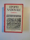EPOPEI NATIONALE de TEODOR VARGOLICI , BUCURESTI 1979 , LIPSA COPERTA SPATE