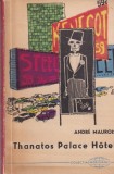 Carte Andre Maurois Thanatos Palace Hotel, Roman Psihologic cu Mister si Suspans, Editura Pentru Literatura Universala, Limba Romana, Brosata