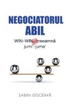 Negociatorul abil. WIN-WIN nu inseamna jumi&#039;-juma&#039; - Sabin Gilceava
