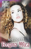 Casetă audio No Comment &lrm;&ndash; Regina Mea, originală