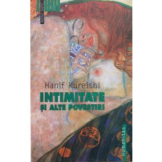 Intimitate Si Alte Povestiri - Hanif Kureishi , X324