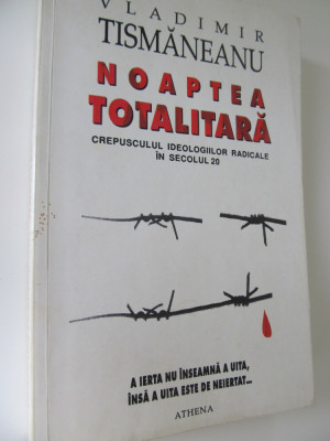 Noaptea totalitara - Vladimir Tismaneanu foto