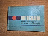 ortografia prin imagini si comparatii - din anul 1969