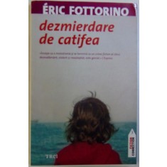 DEZMIERDAREA DE CATIFEA de ERIC FOTTORINO , 2010