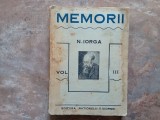N. Iorga - Memorii , volumul 3