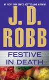 Festive in Death - J. D. Robb (In Death Series) - Roman Politist/Thriller cu Eve Dallas - Crima de sarbatori