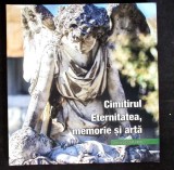 CIMITIRUL ETERNITATEA, MEMORIE SI ARTA (CD INCLUS)-FLOREA IONCIOAIA, MARIA BILASEVSCHI, DANA CEVA-362611