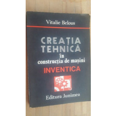 Creatia tehnica in constructia de masini inventica- Vitalie Belous