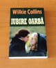 Wilkie Collins - Iubire oarbă