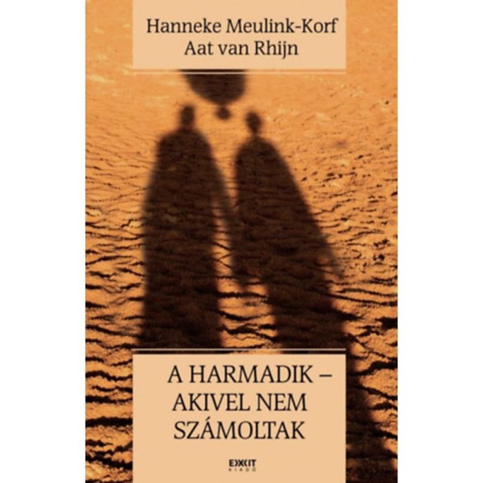 A harmadik - akivel nem sz&aacute;moltak - Hanneke Meulink-Korf