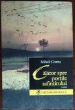 Cumpara ieftin MIHAIL CRAMA: CALATOR SPRE PORTILE ASFINTITULUI (ROMAN POSTUM, 1988-1991) [2006]