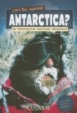 Can You Survive Antarctica?: An Interactive Survival Adventure