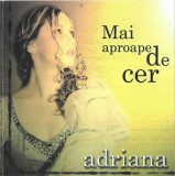Adriana Balint - Mai Aproape De Cer, CD