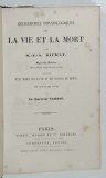 RECHERCHES PHYSIOLOGIQUES SUR LA VIE ET LA MORT par M. - F. - X. BICHAT , SFARSIT DE SECOL XIX