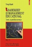 Leadership și management educațional Teorii și practici actuale (ediția a II-a revazută și adăugită)