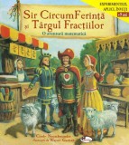 Sir CircumFerință și T&acirc;rgul Fracțiilor - Paperback brosat - Cindy Neuschwander - Aramis